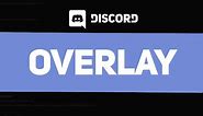 How to Enable and Use the Discord Overlay