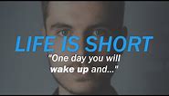LIFE IS SHORT - Quotes You Must See Before You Get Too Old