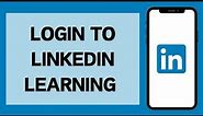 How to Sign in to LinkedIn Learning (2024) | Linkedin Learning Login