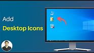 How to Add Desktop Icons on Windows 10?