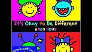 IT'S OK TO BE DIFFERENT- READ ALOUD CHILDREN'S BOOK