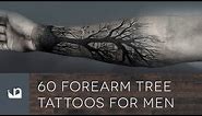 60 Forearm Tree Tattoos For Men