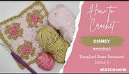 How to crochet Hachette Disney Crochet Square 5 - Tangled Rose Bouquet