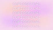 What Is Cupiosexuality?