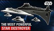 Star Wars: 9 of the Most Powerful Star Destroyers
