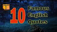 Ten Famous English Quotes by English Writers of English Literature | Famous English Quotes