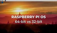 Raspberry Pi OS 64-bit vs 32-bit (Which One To Install?)