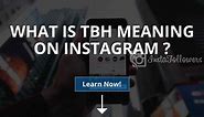 What Is TBH Meaning on Instagram? | InstaFollowers