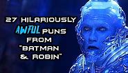 27 Hilariously Awful Puns From "Batman & Robin"