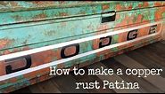 How to get Make a copper and rust patina