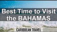 Best Time to Visit the Bahamas for Vacation