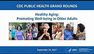 Healthy Aging: Promoting Well-being in Older Adults