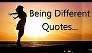 Being Different Quotes | Be Different Be You Quotes (With Audio).