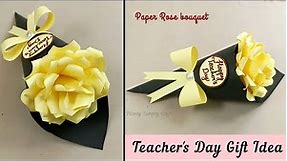 Teacher's Day Gift Idea / Happy Teacher's Day Craft / DIY Paper Flower Bouquet for Teacher / Rose