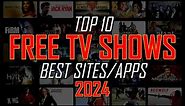 Top 10 Best FREE SITES to Watch TV SHOWS Online! 2024