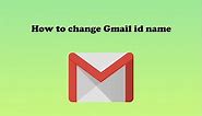 How to change gmail id name | change google account name