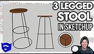 Modeling a 3 Legged Stool in SketchUp