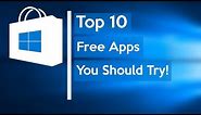 10 Free Windows 10 Apps You Should Try!