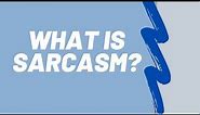 Learn English: What is sarcasm? How do I know if someone is being sarcastic?