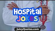 Funny Hospital Jokes - Great for Patients, Doctors and Nurses