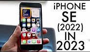iPhone SE (2022) In 2023! (Still Worth Buying?) (Review)