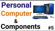 Understanding What is Personal Computer and its Components and Functions.