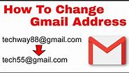 How To Change Gmail Address - Change Email | How To Change Email id and Username