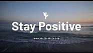 Quotes to Help You Stay Positive