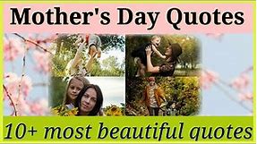 10+ Most Beautiful Quotes On Mother's Day In English/ Mother' s Day Messages & Wishes in English