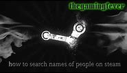 how to search peoples names on steam