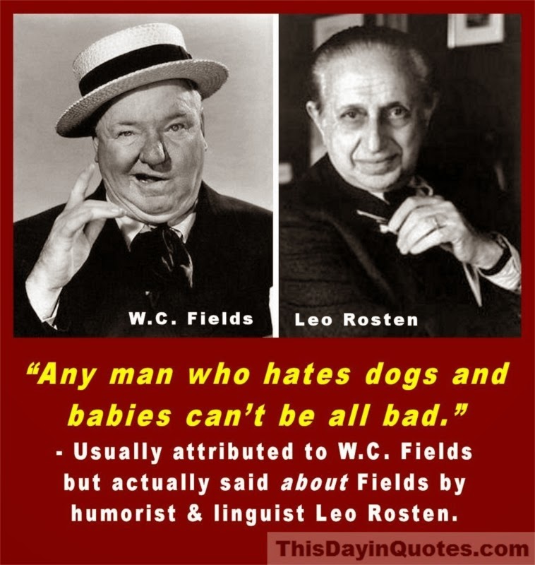 This Day in Quotes: “Any man who hates dogs and babies can’t be all bad.”