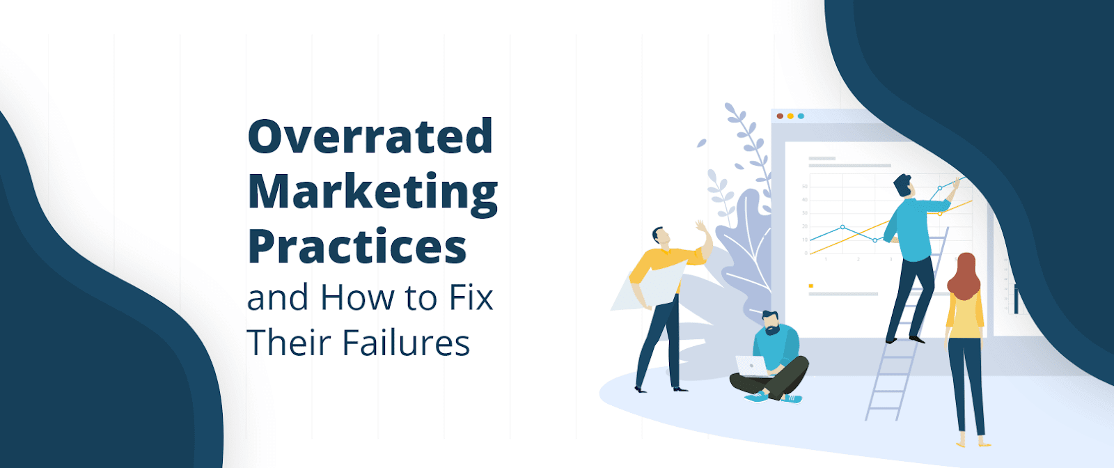 Overrated Marketing Practices and How to Fix Their Failures - DevriX