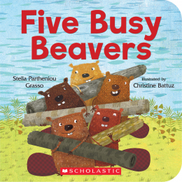 Five Busy Beavers | Scholastic Canada