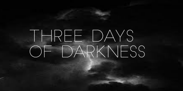 3 days darkness