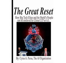 The Great Reset How Big Tech Elites And The World's People Can Be Enslaved By China CCP Or A.I.