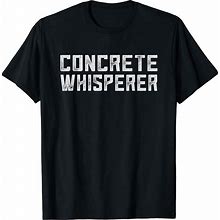 Limited Funny Concrete Worker Construction Worker T-Shirt S-3Xl