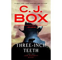 Three-Inch Teeth - (Joe Pickett Novel) By C J Box (Hardcover)