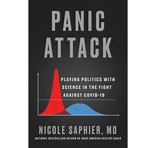 (25 Copies) Hardcover Panic Attack (Playing Politics With Science In The Fight Against COVID-19) By Nicole Saphier