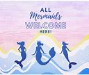 All Mermaids Welcome Here - 18"X24" Door Mat