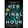 Detective Gina Harte: Her Final Hour: An Absolutely Unputdownable Mystery Thriller (Paperback)