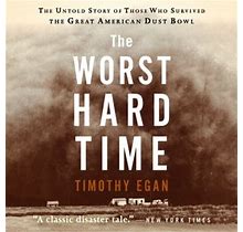 The Worst Hard Time: The Untold Story Of Those Who Survived... - Audiobook