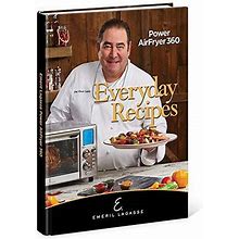 Emeril Lagasse Everyday Recipes For The Power Airfryer 360 By Emeril Lagasse