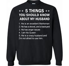5 Things You Should Know My Husband Shirt, Hoodie, Tank, G180 Gildan Crewneck Pullover Sweatshirt 8 Oz. / Black / Small