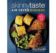 Skinnytaste Air Fryer Dinners: 75 Healthy Recipes For Easy Weeknight Meals | Williams Sonoma
