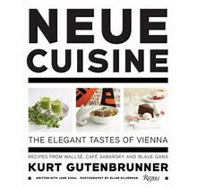 Neue Cuisine: The Elegant Tastes Of Vienna: Recipes From Wallse, Cafe Sabarsky And Blaue Gans