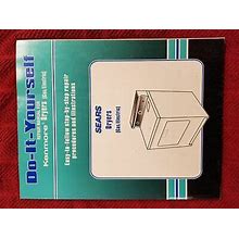 Do It Yourself Repair Manual For Kenmore Dryers [Gas/Electric]: