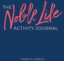 The Noble Life Activity Journal (Paperback)