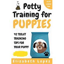 Potty Training For Puppies: 42 Toilet Training Tips For Your Puppy