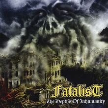 Fatalist: The Depths Of Inhumanity CD