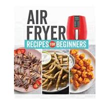Air Fryer Recipes For Beginners By Publications International Ltd - Alibris Books, Music & Movies